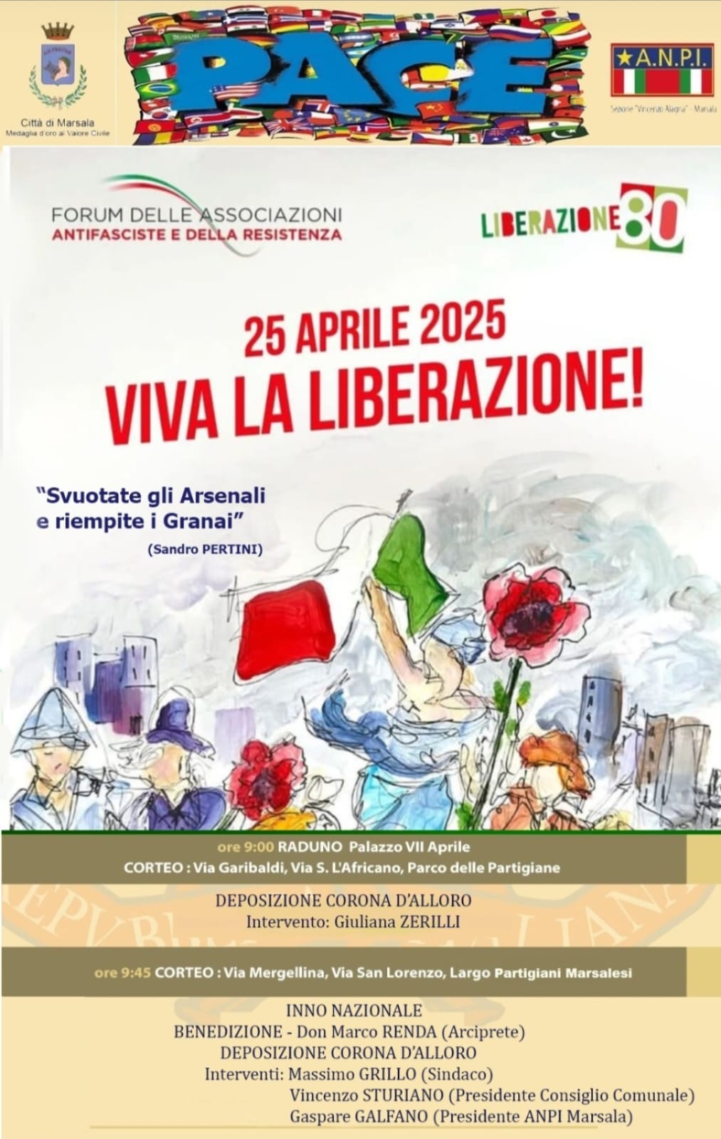 /></p>
<p><strong>Castelvetrano</strong><br>
Anche Castelvetrano dedica questa giornata alla memoria del partigiano Giovanni Giacalone, originario del luogo e fucilato dai nazisti nel 1944 a Genova. Alle 9:30, in via Partigiano Giacalone, una deposizione di fiori renderà omaggio alla sua figura. Un gesto semplice che darà il via al programma della mattinata.</p>
<p>Alle 10:15, da via Mazzini, il via il corteo cittadino che si è concluderà nel Sistema delle Piazze, dove si è terrà la parte più coinvolgente della giornata: la rappresentazione teatrale “(Altri) Supereroi, una chiacchierata tra Partigiani”. Lo spettacolo sarà realizzato grazie alla collaborazione tra scuole, associazioni e artisti locali – ha voluto attualizzare le vicende dei partigiani, mettendo in scena dialoghi immaginari che rievocano ideali, dubbi e speranze.</p>
<p>Prenderanno parte il Sindaco Giovanni Lentini, il segretario provinciale della CGIL Piero Genco e il presidente dell’ANPI Giuseppe Favara, tutti uniti nell’invito alla cittadinanza a “non dimenticare mai la lezione della storia”. </p>
<p><strong>Castellammare del Golfo: la cerimonia solenne alla Villa Regina Margherita</strong><br>
A Castellammare del Golfo, le celebrazioni per il 25 aprile si concentreranno nella Villa Comunale Regina Margherita, luogo storico al centro della vita cittadina. La cerimonia si svolgerà alle 11:30 e vedrà la partecipazione di autorità civili, religiose e semplici cittadini.</p>
<p>Dopo l’alza bandiera e la deposizione della corona d’alloro in memoria dei caduti per la libertà, ci sarà un momento di preghiera curato da Don Vilardi, parroco della comunità. Un gesto che ha voluto unire la spiritualità del lutto per Papa Francesco alla sacralità della memoria civile. Il Sindaco e gli esponenti locali dell’ANPI ricorderanno come la Resistenza non sia solo un evento del passato, ma una dimensione culturale e politica tutt’ora viva, che richiede impegno quotidiano contro ogni forma di totalitarismo e intolleranza.</p>
<p style=